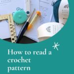 Beginner guide to reading crochet patterns